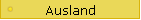 Ausland